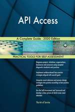 API Access A Complete Guide - 2020 Edition