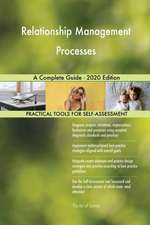 Relationship Management Processes A Complete Guide - 2020 Edition