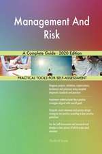 Management And Risk A Complete Guide - 2020 Edition