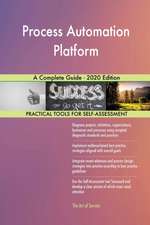 Process Automation Platform A Complete Guide - 2020 Edition