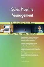 Sales Pipeline Management A Complete Guide - 2020 Edition