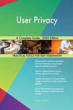 User Privacy A Complete Guide - 2020 Edition