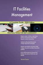 IT Facilities Management A Complete Guide - 2020 Edition