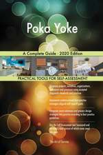 Poka Yoke A Complete Guide - 2020 Edition