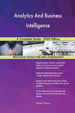 Analytics And Business Intelligence A Complete Guide - 2020 Edition