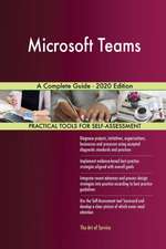 Microsoft Teams A Complete Guide - 2020 Edition