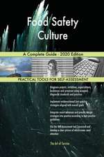 Food Safety Culture A Complete Guide - 2020 Edition