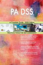 PA DSS A Complete Guide - 2020 Edition