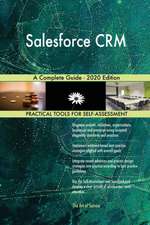 Salesforce CRM A Complete Guide - 2020 Edition