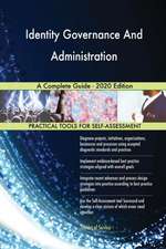 Identity Governance And Administration A Complete Guide - 2020 Edition