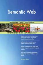 Semantic Web A Complete Guide - 2020 Edition