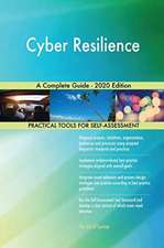 Cyber Resilience A Complete Guide - 2020 Edition