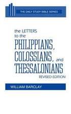 The Letters to the Philippians, Colossians, and Thessalonians