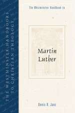 The Westminster Handbook to Martin Luther