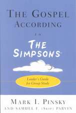 The Gospel According to the Simpsons: Leader's Guide for Group Study