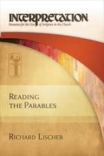 Reading the Parables: Resources for the Use of Scripture in the Church