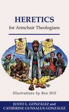 Heretics for Armchair Theologians