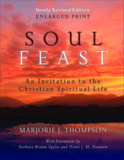 Soul Feast, Newly Revised (Enlarged Print): The Prison Letters (Enlarged Print)