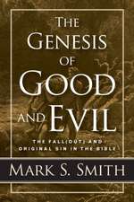 The Genesis of Good and Evil