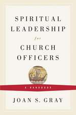 Spiritual Leadership for Church Officers