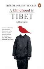 Childhood in Tibet (True life-story of a woman, who spent 22 years under atrocities of the Chinese rule): A Biography