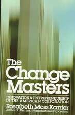 The Change Masters: Innovation for Productivity in in the American Corporation