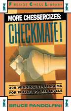 More Chessercizes: Checkmate: 300 Winning Strategies for Players of All Levels