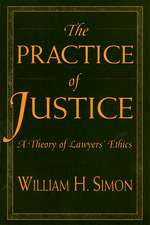 The Practice of Justice – A Theory of Lawyers Ethics (Paper)