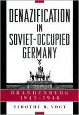 Denazification in Soviet–Occupied Germany – Brandenburg, 1945–1948