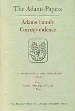 Adams Family Correspondence, Volume 3 and 4 – April 1778 – September 1782