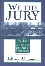 We, the Jury – The Jury System & the Ideal of Democracy, With a New Preface