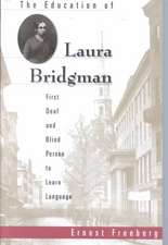 The Education of Laura Bridgman – First Deaf & Blind Person to Learn Language