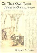 On their Own Terms – Science in China, 1550–1900