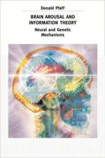 Brain Arousal and Information Theory – Neural and Genetic Mechanisms