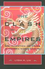 The Clash of Empires – The Invention of China in Modern World Making