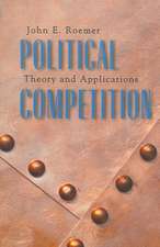 Political Competition – Theory and Applications