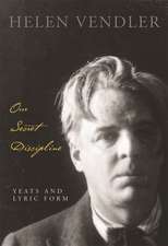 Our Secret Discipline – Yeats and Lyric Form