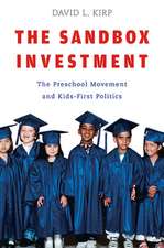 The Sandbox Investment – The Preschool Movement and Kids–First Politics