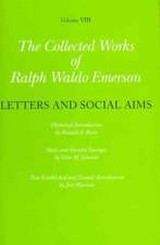 The Collected Works of Ralph Waldo Emerson VIII – Letters and Social Aims