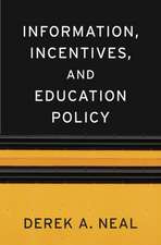 Information, Incentives, and Education Policy