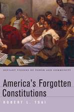 America′s Forgotten Constitutions – Defiant Visions of Power and Community