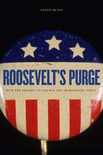 Roosevelt′s Purge – How FDR Fought to Change the Democratic Party