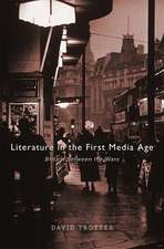 Literature in the First Media Age – Britain between the Wars