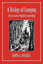 A Bridge of Longing – The Lost Art of Yiddish Storytelling (Paper)