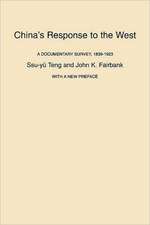 China′s Response to the West – A Documentary Survey, 1839–1923, With a New Preface