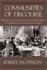 Communities of Discourse – Ideology & Social Structure in the Reformation, the Enlightenment & European Socialism (Paper)