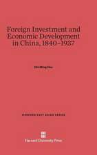 Foreign Investment and Economic Development in China, 1840-1937