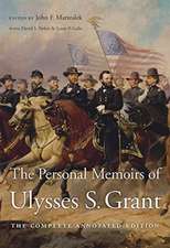 The Personal Memoirs of Ulysses S. Grant – The Complete Annotated Edition