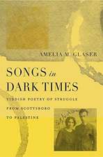 Songs in Dark Times – Yiddish Poetry of Struggle from Scottsboro to Palestine