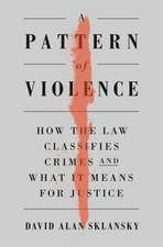 A Pattern of Violence – How the Law Classifies Crimes and What It Means for Justice